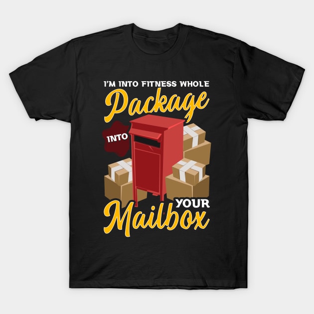 I'm Into Fitness Whole Package Into Your Mailbox Postman Tee T-Shirt by Proficient Tees